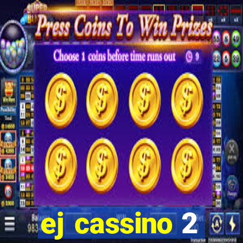 ej cassino 2